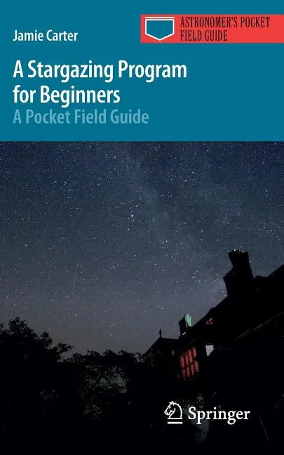 A Stargazing Program for Beginners: A Pocket Field Guide - Paperback