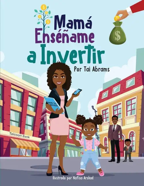 Mamá Enséñame a Invertir (Teach Me How to Invest Mommy) (Spanish Edition) - Paperback