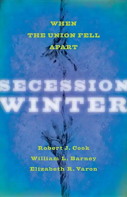 Secession Winter: When the Union Fell Apart - Paperback