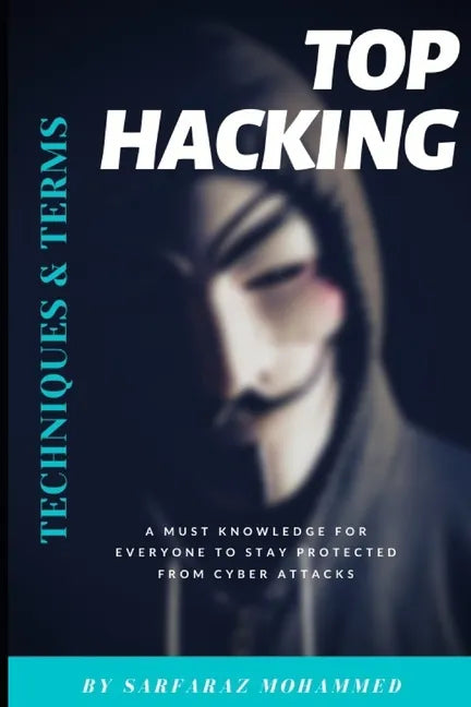 Top Hacking Techniques & Terms: A must knowledge for everyone to stay protected from cyber attacks - Paperback