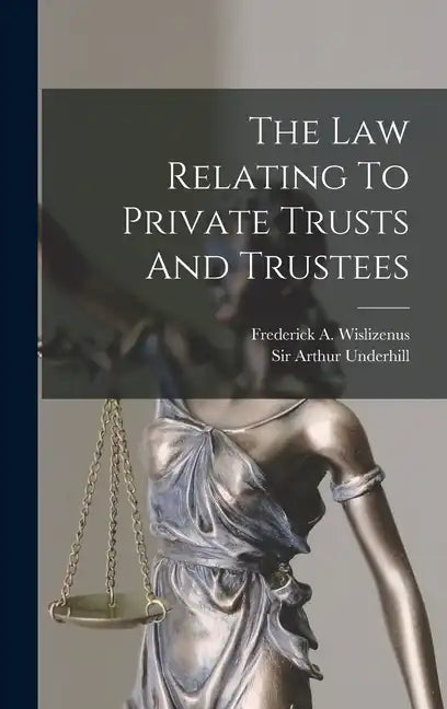 The Law Relating To Private Trusts And Trustees - Hardcover