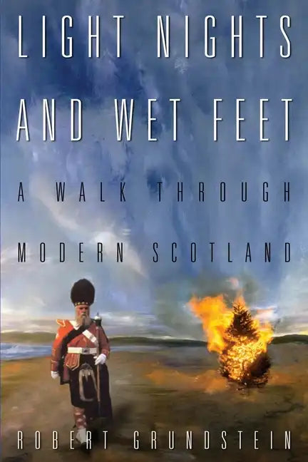 Light Nights and Wet Feet: A Walk Through Modern Scotland - Paperback