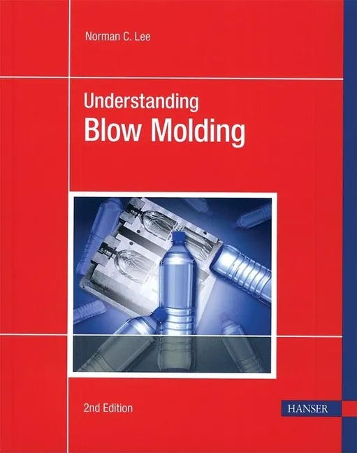 Understanding Blow Molding 2e - Paperback