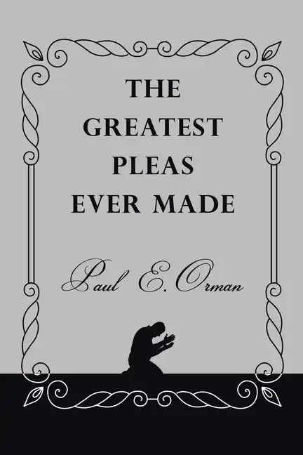 The Greatest Pleas Ever Made - Paperback