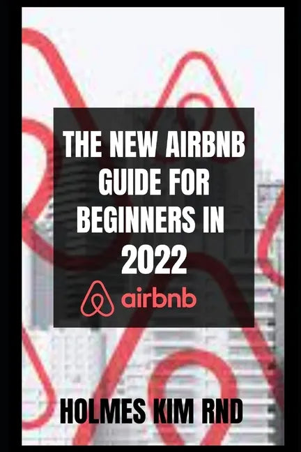 The New Airbnb Guide For Beginners In 2022 - Paperback