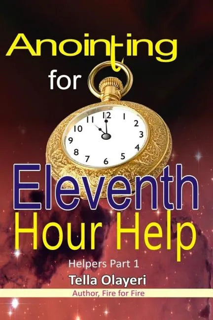 Anointing for Eleventh Hour Help - Paperback