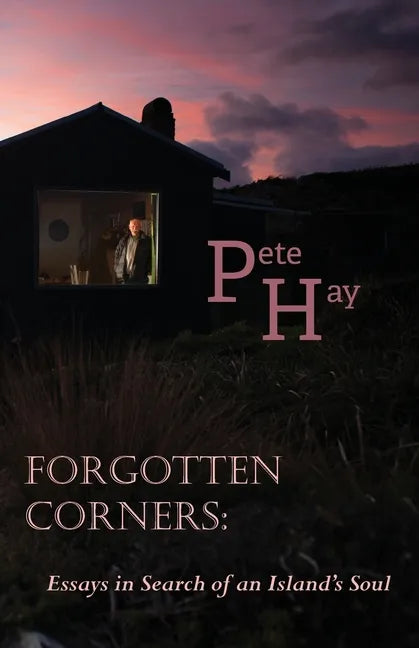 Forgotten Corners: Essays in Search of an Island's Soul - Paperback
