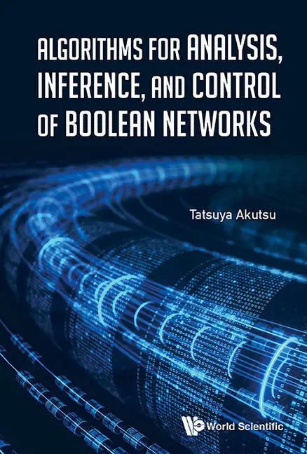 Algorithms for Analysis, Inference, and Control of Boolean Networks - Hardcover