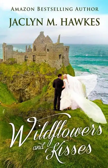 Wildflowers and Kisses: A love story - Paperback