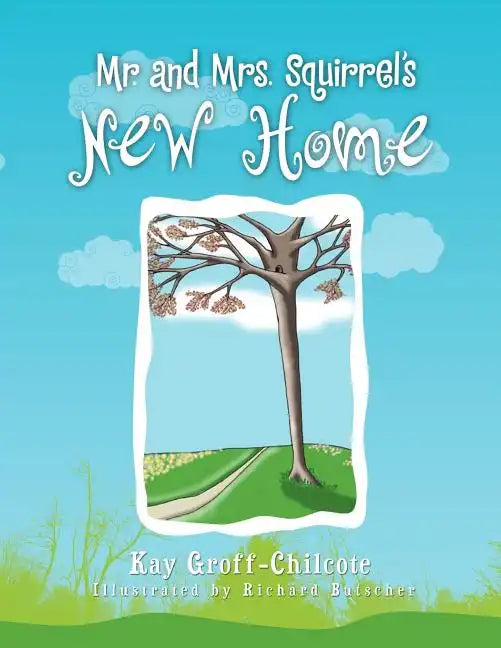 Mr. and Mrs. Squirrel's New Home - Paperback
