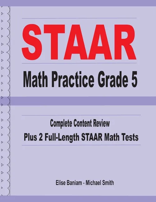 STAAR Math Practice Grade 5: Complete Content Review Plus 2 Full-length STAAR Math Tests - Paperback