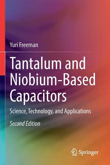 Tantalum and Niobium-Based Capacitors: Science, Technology, and Applications - Paperback