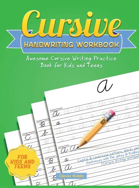 Cursive Handwriting Workbook: Awesome Cursive Writing Practice Book for Kids and Teens - Capital & Lowercase Letters, Words and Sentences with Fun J - Hardcover