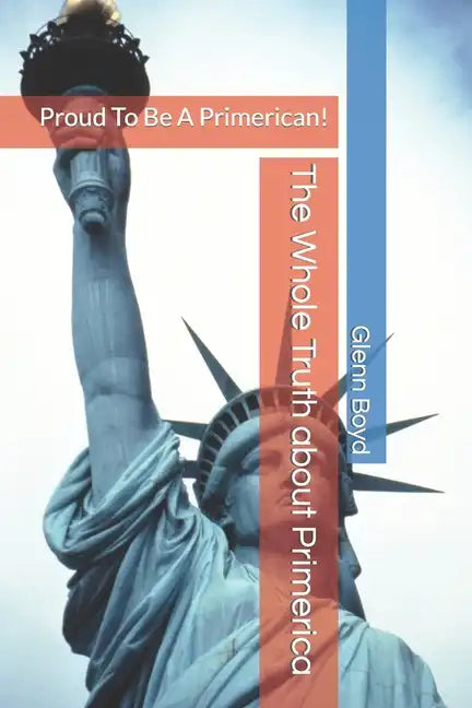 The Whole Truth about Primerica: Proud To Be A Primerican! - Paperback