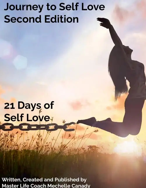 Journey to Self Love Second Edition: 21 Days of Self Love - Paperback
