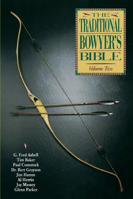 Traditional Bowyer's Bible, Volume 2 - Paperback