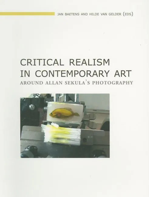Critical Realism in Contemporary Art: Around Allan Sekula's Photography - Paperback
