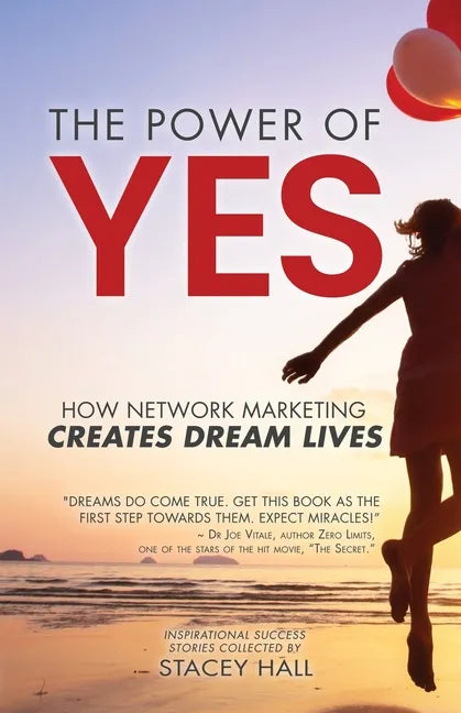 The Power of YES: How Network Marketing Creates Dream Lives - Paperback