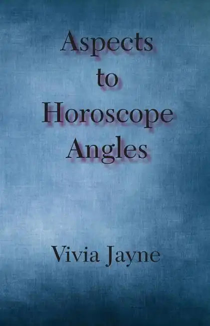 Aspects to Horoscope Angles - Paperback