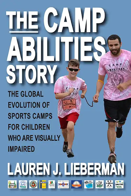 The Camp Abilities Story: The Global Evolution of Sports Camps for Children Who Are Visually Impaired - Paperback