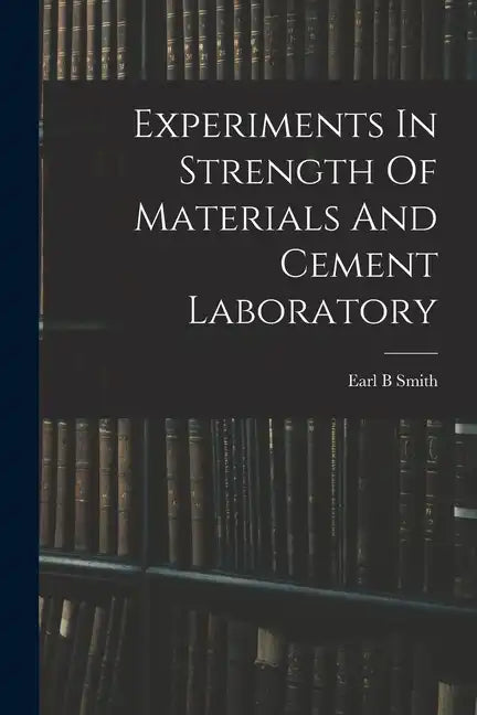 Experiments In Strength Of Materials And Cement Laboratory - Paperback