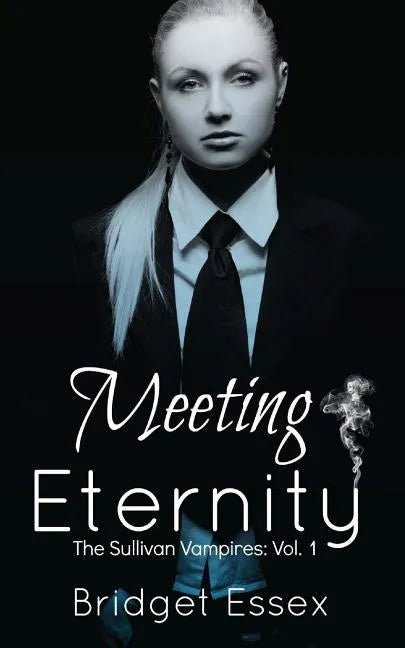 Meeting Eternity (The Sullivan Vampires, Volume 1: Books 1-3) - Paperback