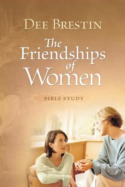 Friendships of Women Bible Study - Paperback