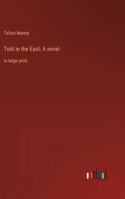 Told in the East; A novel: in large print - Hardcover