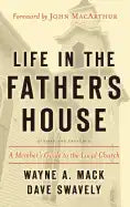 Life in the Father's House (Revised and Expanded Edition): A Member's Guide to the Local Church - Paperback