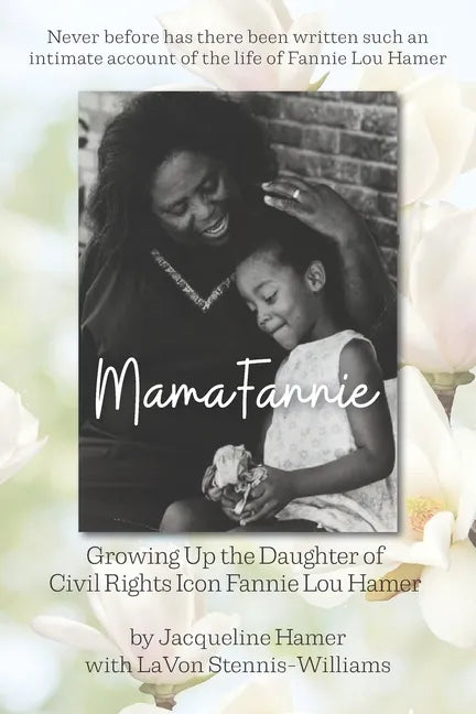 Mama Fannie: Growing Up the Daughter of Civil Rights Icon Fannie Lou Hamer - Paperback