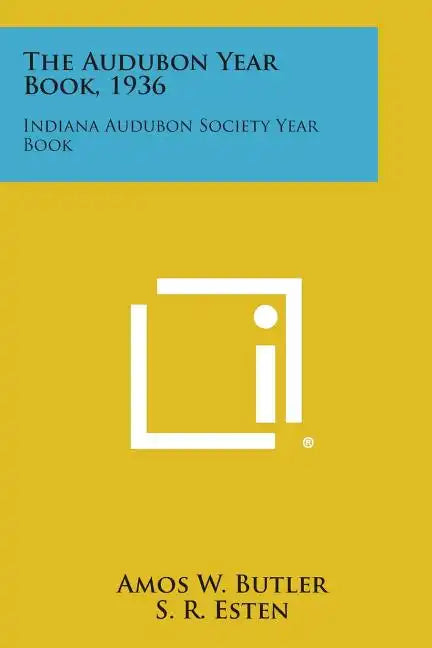 The Audubon Year Book, 1936: Indiana Audubon Society Year Book - Paperback