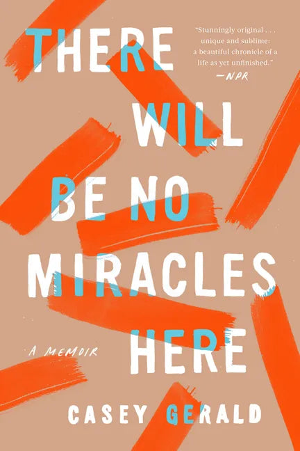 There Will Be No Miracles Here: A Memoir - Paperback
