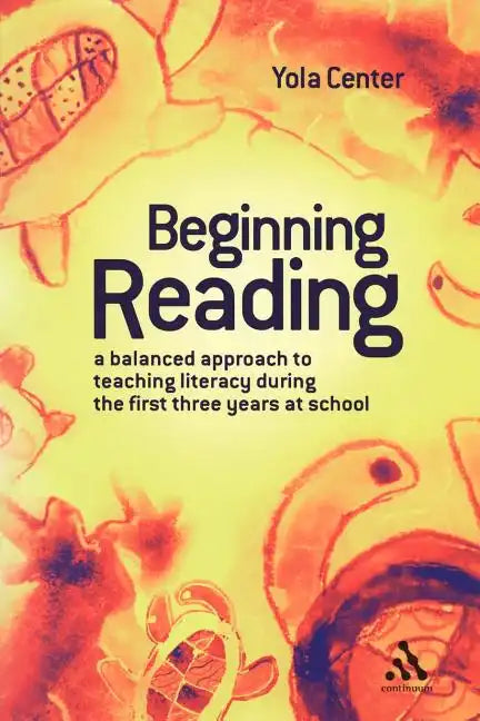 Beginning Reading: A Balanced Approach to Teaching Reading During the First Three Years at School - Paperback
