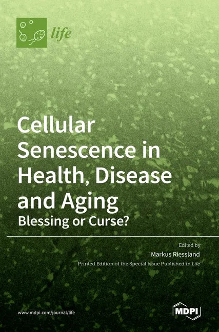Cellular Senescence in Health, Disease and Aging: Blessing or Curse? - Hardcover
