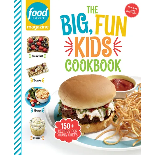 Food Network Magazine the Big, Fun Kids Cookbook: 150+ Recipes for Young Chefs - Hardcover