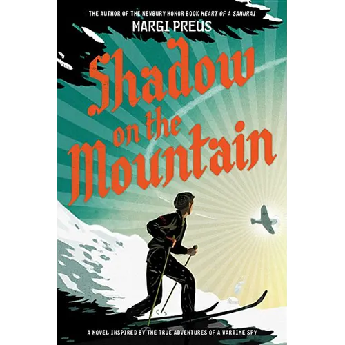 Shadow on the Mountain: A Novel Inspired by the True Adventures of a Wartime Spy - Paperback