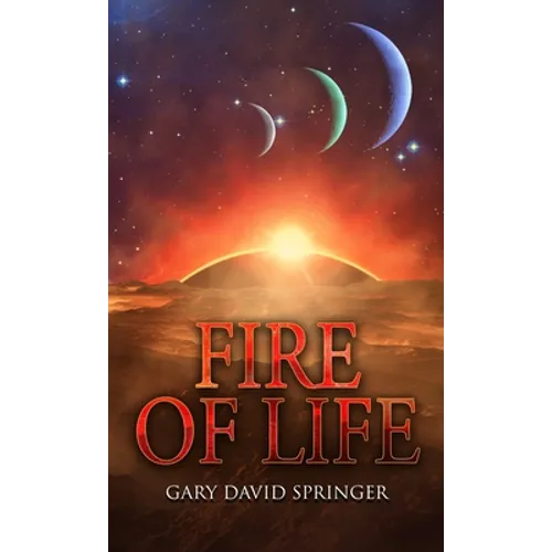 Fire of Life - Hardcover