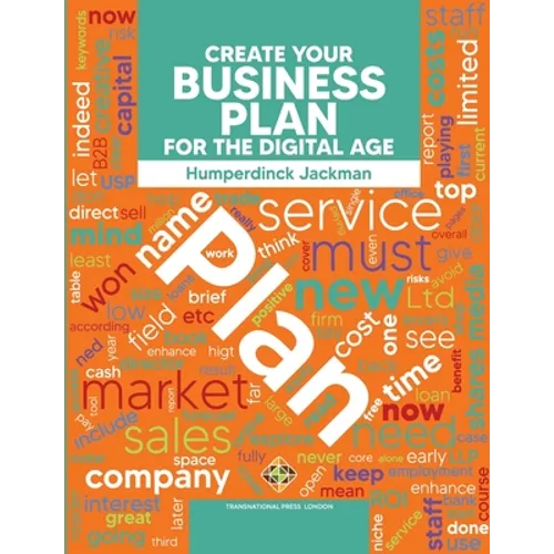 Create Your Business Plan for the Digital Age Guide to an Effective Business Plan - Paperback