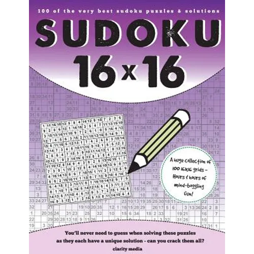 16x16 Sudoku: 100 sudoku puzzles complete with solutions - Paperback