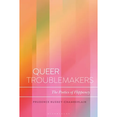 Queer Troublemakers: The Poetics of Flippancy - Paperback