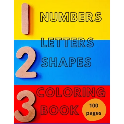 Numbers, Letters, Shapes Coloring Book.: Pre-school Education For Fun. Early Learning. For Boys & Girls. Numbers 0-10. Alphabet. First Words. Easy Sha - Paperback