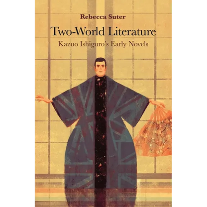 Two-World Literature: Kazuo Ishiguro's Early Novels - Hardcover