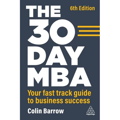 The 30 Day MBA: Your Fast Track Guide to Business Success - Hardcover