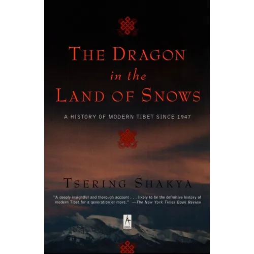 The Dragon in the Land of Snows: A History of Modern Tibet Since 1947 - Paperback