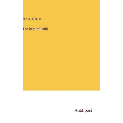 The Rest of Faith - Hardcover
