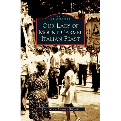 Our Lady of Mount Carmel Italian Feast - Hardcover