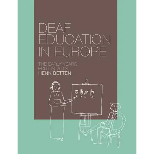 Deaf Education in Europe - The Early Years: Edition 2013 - Paperback