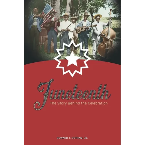 Juneteenth: The Story Behind the Celebration - Paperback