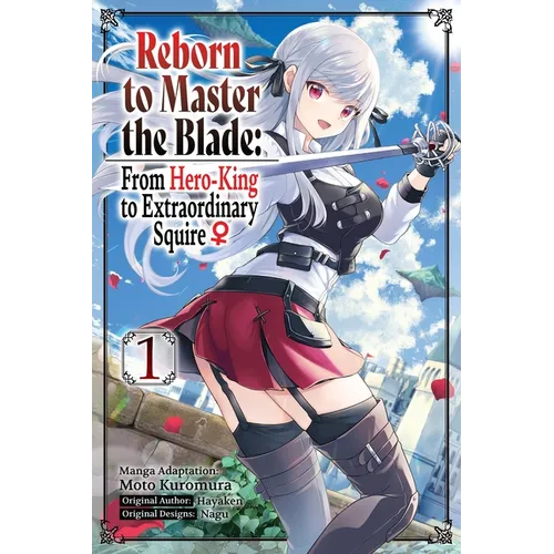 Reborn to Master the Blade: From Hero-King to Extraordinary Squire, Vol. 1 (Manga) - Paperback