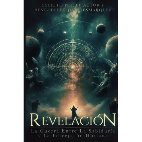 Revelation / Revelación: The War Between Wisdom and Human Perception / La Guerra Entre La Sabiduría y La Percepción Humana - Paperback